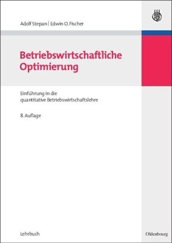 Betriebswirtschaftliche Optimierung: Einführung in die quantitative Betriebswirtschaftslehre