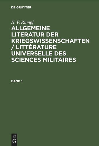 Allgemeine Literatur der Kriegswissenschaften / Littérature universelle des sciences militaires: Band 1