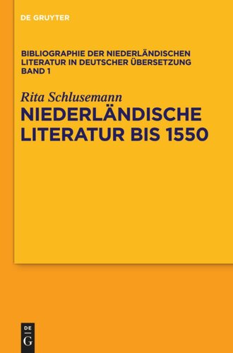 Bibliographie der niederländischen Literatur in deutscher Übersetzung: Band 1 Niederländische Literatur bis 1550