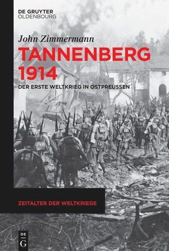 Tannenberg 1914: Der Erste Weltkrieg in Ostpreußen