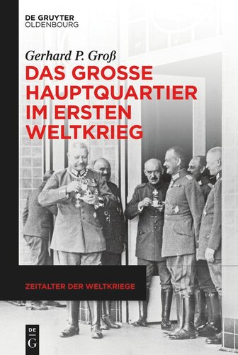 Das Große Hauptquartier im Ersten Weltkrieg