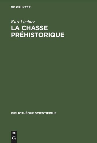 La chasse préhistorique: Paléolithique. Mésolithique. Néolithique. Âge des métaux