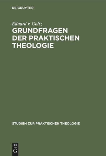 Grundfragen der praktischen Theologie: Das kirchliche Leben in seinen elementaren Funktionen und Gemeinschaftsformen