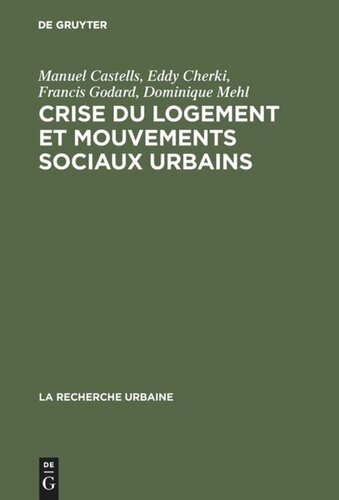 Crise du logement et mouvements sociaux urbains: Enquête sur la région parisienne