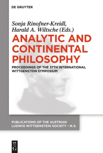 Analytic and Continental Philosophy: Methods and Perspectives. Proceedings of the 37th International Wittgenstein Symposium