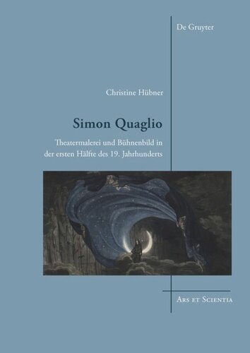 Simon Quaglio: Theatermalerei und Bühnenbild in der ersten Hälfte des 19. Jahrhunderts