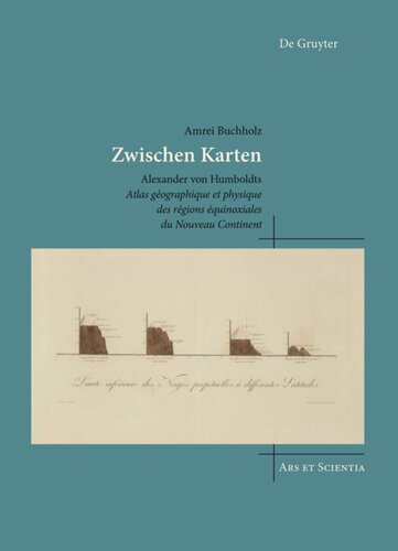 Zwischen Karten: Alexander von Humboldts Atlas géographique et physique des régions équinoxiales du Nouveau Continent