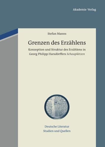 Grenzen des Erzählens: Konzeption und Struktur des Erzählens in Georg Philipp Harsdörffers 