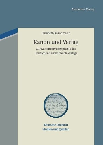 Kanon und Verlag: Zur Kanonisierungspraxis des Deutschen Taschenbuch Verlags