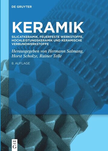 Keramik: Band 4 Silicatkeramik, Feuerfeste Werkstoffe, Hochleistungskeramik und keramische Verbundwerkstoffe