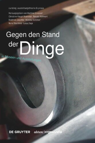 Gegen den Stand der Dinge: Objekte in Museen und Ausstellungen