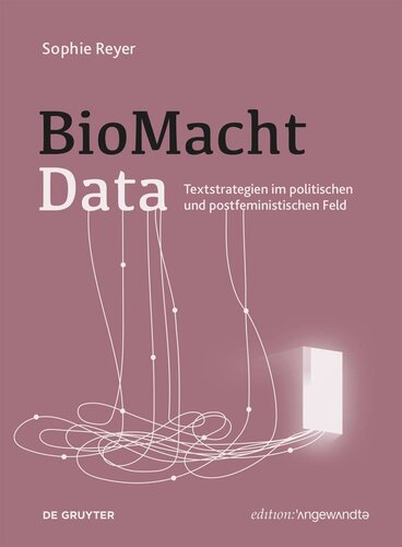 BioMachtData: Textstrategien im politischen und postfeministischen Feld