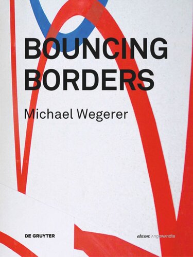 Michael Wegerer. Bouncing Borders: Daten, Skulptur und Grafik / Data, Sculpture and Graphic