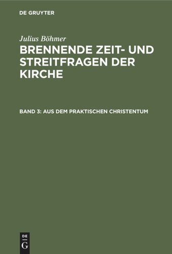 Brennende Zeit- und Streitfragen der Kirche: Band 3 Aus dem praktischen Christentum