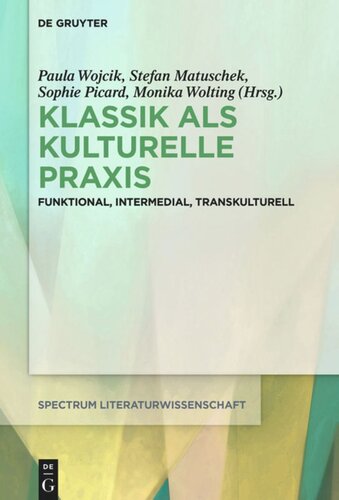 Klassik als kulturelle Praxis: Funktional, intermedial, transkulturell