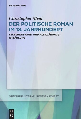 Der politische Roman im 18. Jahrhundert: Systementwurf und Aufklärungserzählung