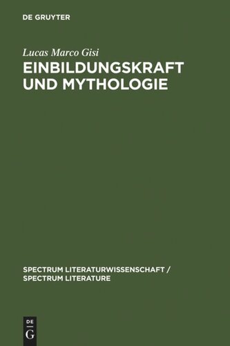 Einbildungskraft und Mythologie: Die Verschränkung von Anthropologie und Geschichte im 18. Jahrhundert