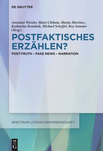 Postfaktisches Erzählen?: Post-Truth − Fake News − Narration