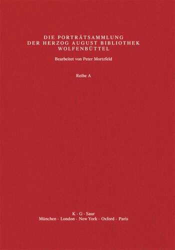 Katalog der Graphischen Porträts in der Herzog August Bibliothek Wolfenbüttel: 1500-1850. Reihe A: Band 9 Ges - Gy