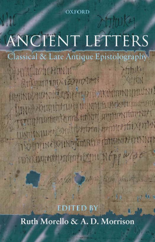 Ancient Letters: Classical and Late Antique Epistolography