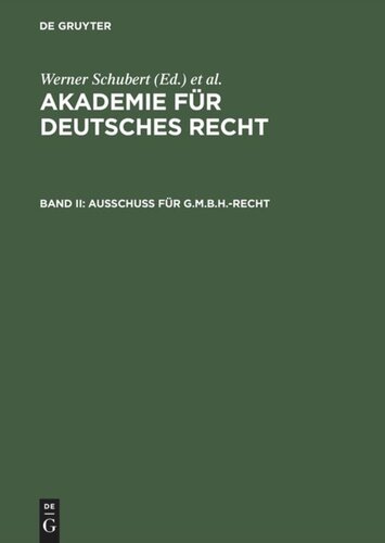 Akademie für Deutsches Recht: Band II Ausschuß für G.m.b.H.-Recht