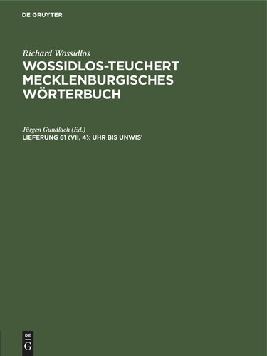 Wossidlos-Teuchert Mecklenburgisches Wörterbuch: Lieferung 61 (VII, 4) Uhr bis unwis’