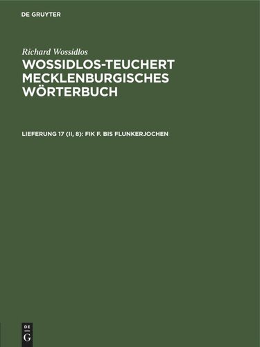 Wossidlos-Teuchert Mecklenburgisches Wörterbuch: Lieferung 17 (II, 8) Fik f. bis Flunkerjochen