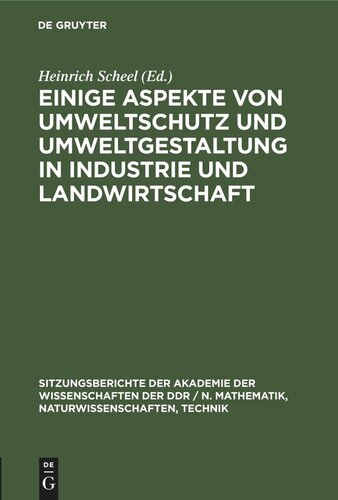 Einige Aspekte von Umweltschutz und Umweltgestaltung in Industrie und Landwirtschaft