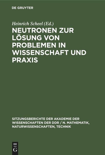 Neutronen zur Lösung von Problemen in Wissenschaft und Praxis