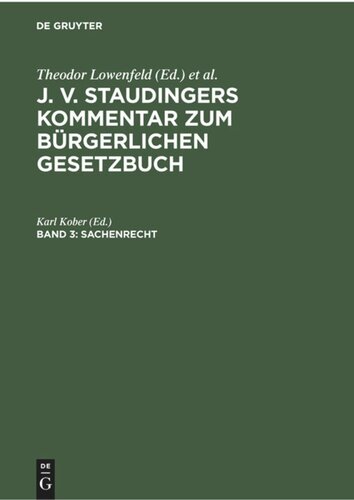 J. v. Staudingers Kommentar zum Bürgerlichen Gesetzbuch: Band 3 Sachenrecht