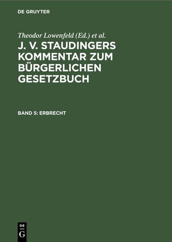 J. v. Staudingers Kommentar zum Bürgerlichen Gesetzbuch: Band 5 Erbrecht