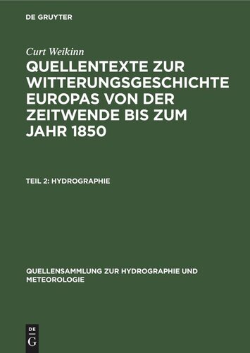 Quellentexte zur Witterungsgeschichte Europas von der Zeitwende bis zum Jahr 1850. Teil 2 Hydrographie: (1501–1600)