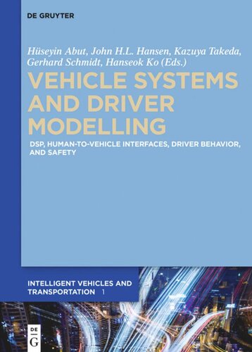 Vehicle Systems and Driver Modelling: DSP, human-to-vehicle interfaces, driver behavior, and safety