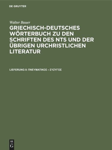 Griechisch-Deutsches Wörterbuch zu den Schriften des NTs und der übrigen urchristlichen Literatur: Lieferung 8 πνευματικός – σύζυγος