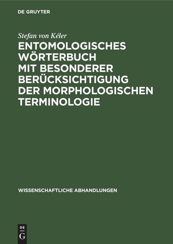 Entomologisches Wörterbuch mit besonderer Berücksichtigung der morphologischen Terminologie