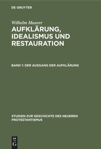 Aufklärung, Idealismus und Restauration: Band 1 Der Ausgang der Aufklärung