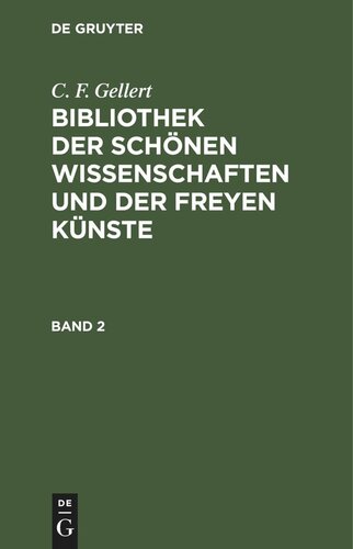 Bibliothek der schönen Wissenschaften und der freyen Künste: Band 2