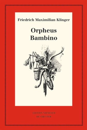 Historisch-kritische Gesamtausgabe: Band IX Orpheus. Mit den Varianten der Bearbeitung. Bambino’s ... Geschichte