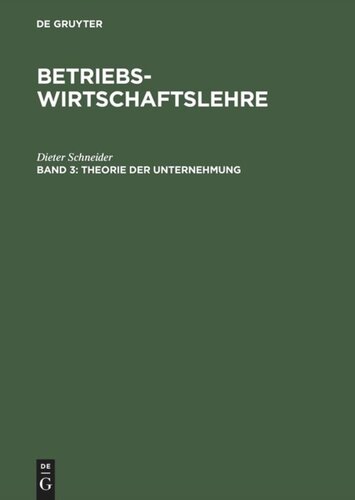 Betriebswirtschaftslehre: Band 3 Theorie der Unternehmung