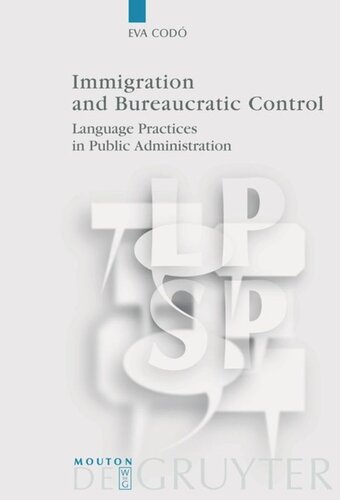 Immigration and Bureaucratic Control: Language Practices in Public Administration