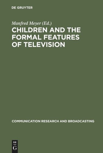 Children and the Formal Features of Television: Approaches and Findings of Experimental and Formative Research