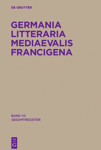 Germania Litteraria Mediaevalis Francigena: Band 7 Gesamtregister