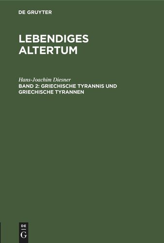 Lebendiges Altertum: Griechische Tyrannis und griechische Tyrannen