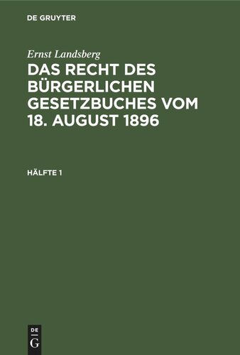 Das Recht des Bürgerlichen Gesetzbuches vom 18. August 1896: Hälfte 1