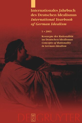 Internationales Jahrbuch des Deutschen Idealismus / International Yearbook of German Idealism: 1/2003 Konzepte der Rationalität / Concepts of Rationality