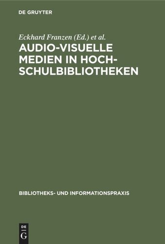 Audio-visuelle Medien in Hochschulbibliotheken: Seminar in der Universitätsbibliothek Bochum vom 6. bis 8. März 1972