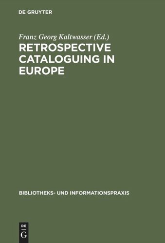 Retrospective cataloguing in Europe: 15th to 19th century printed materials. Proceedings of the International Conference, Munich 28th–30th November 1990