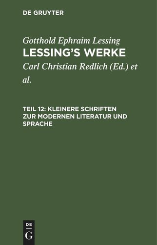 Lessing’s Werke: Teil 12 Kleinere Schriften zur modernen Literatur und Sprache