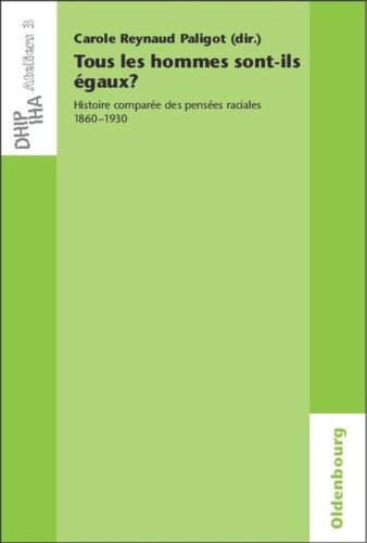 Tous les hommes sont-ils égaux?: Histoire comparée des pensées raciales 1860-1930