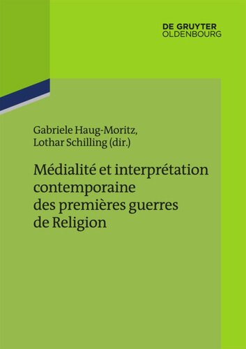 Médialité et interprétation contemporaine des premières guerres de Religion